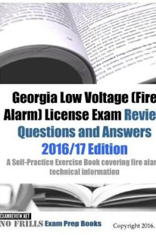 Cover of Georgia Low Voltage (Fire Alarm) License Exam Review Questions and Answers 2016/17 Edition