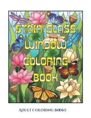 Book cover for Adult Coloring Books (Stain Glass Window Coloring Book)