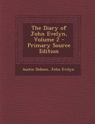 Book cover for The Diary of John Evelyn, Volume 2 - Primary Source Edition