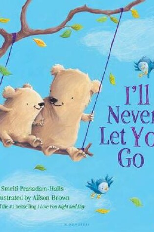 Cover of I'll Never Let You Go (padded board book)