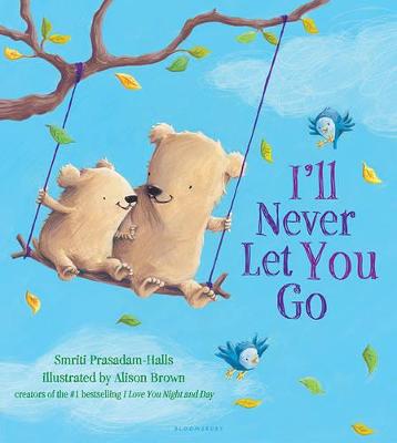 Book cover for I'll Never Let You Go (padded board book)