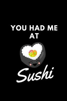 Book cover for You Had Me At Sushi