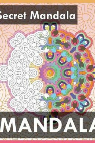 Cover of Secret Mandala (Best Adult Coloring Book for Mindful Meditation)