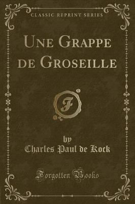 Book cover for Une Grappe de Groseille (Classic Reprint)