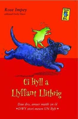 Book cover for Cyfres Gwalch Balch: 10. Ci Hyll a Llyffant Llithrig