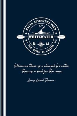 Cover of Whitewater Kayak - Wherever There Is a Channel for Water - Henry David Thoreau