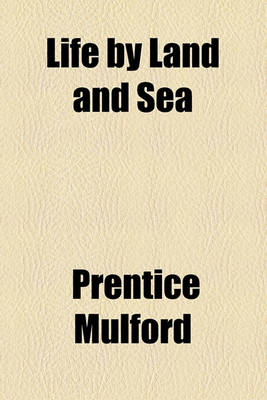 Book cover for Life by Land and Sea