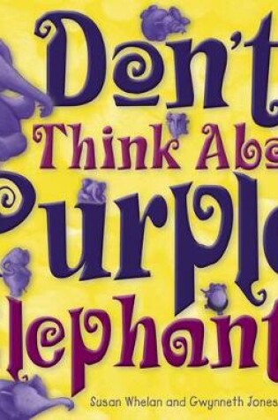 Cover of Don’t Think About Purple Elephants