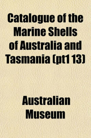 Cover of Catalogue of the Marine Shells of Australia and Tasmania (Pt1 13)