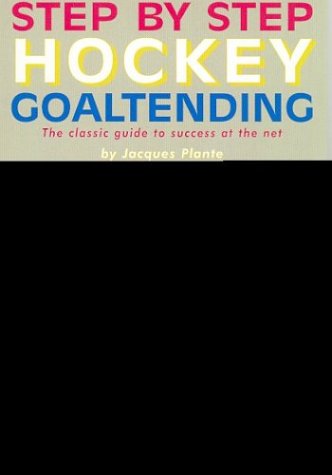 Cover of Step By Step Hockey Goaltending