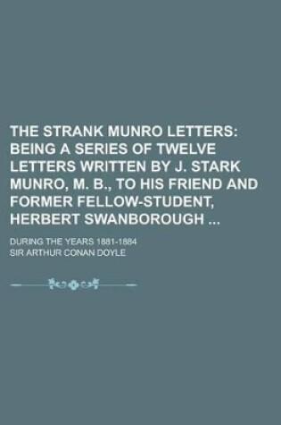 Cover of The Strank Munro Letters; During the Years 1881-1884