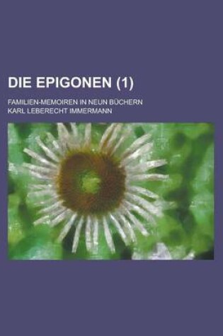 Cover of Die Epigonen (1); Familienmemoiren in Neun Buchern