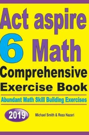 Cover of ACT Aspire 6 Math Comprehensive Exercise Book