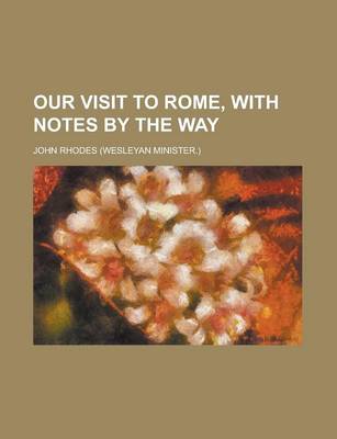 Book cover for Our Visit to Rome, with Notes by the Way