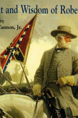 Cover of Wit and Wisdom of Robert E. Lee, The
