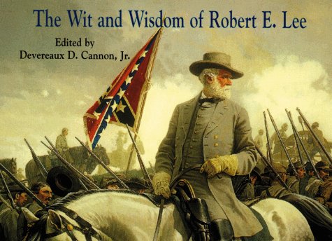 Book cover for Wit and Wisdom of Robert E. Lee, The