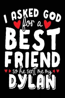 Book cover for I Asked God For A Best Friend So He Sent Me My Dylan