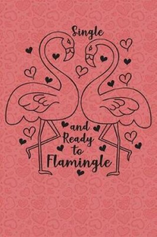 Cover of Single and ready to flamingly