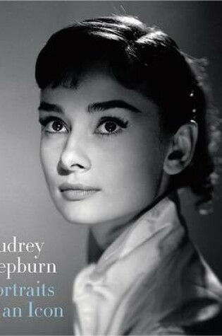 Cover of Audrey Hepburn: Portraits of an Icon