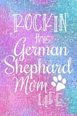 Book cover for Rockin This German Shephard Mom Life