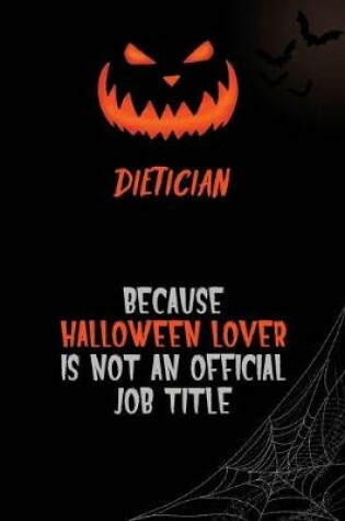 Cover of Dietician Because Halloween Lover Is Not An Official Job Title