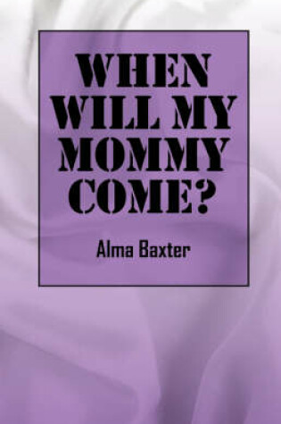 Cover of When Will My Mommy Come? World & Cross-Cultural Philosophy