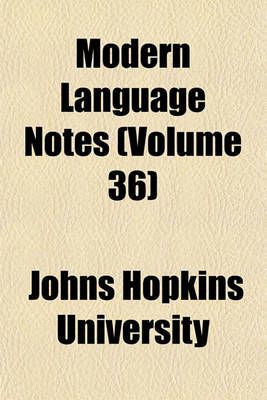 Book cover for Modern Language Notes (Volume 36)