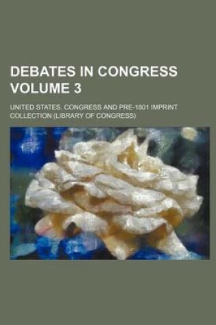 Cover of Debates in Congress Volume 3