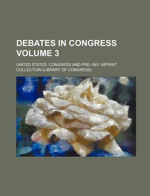 Book cover for Debates in Congress Volume 3