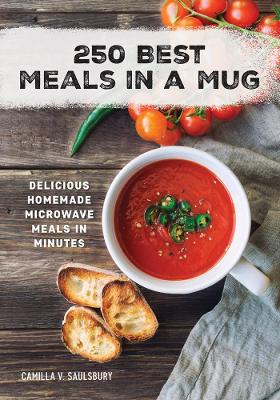 Book cover for 250 Best Meals in a Mug: Delicious Homemade Microwave Meals in Minutes