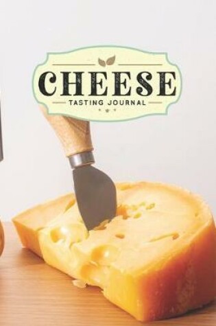 Cover of Cheese Cheesemaking Cheesemaker Tasting Sampling Journal Notebook Log Book Diary - Small Knife