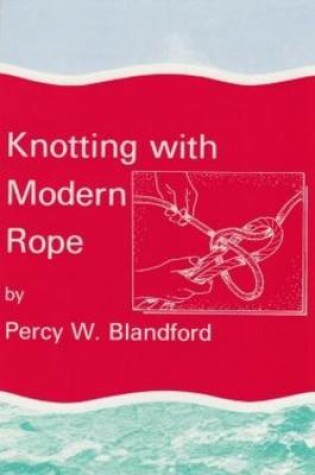 Cover of Knotting with Modern Rope