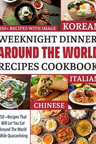 Cover of Weeknight Dinner Around the World Recipes Cookbook