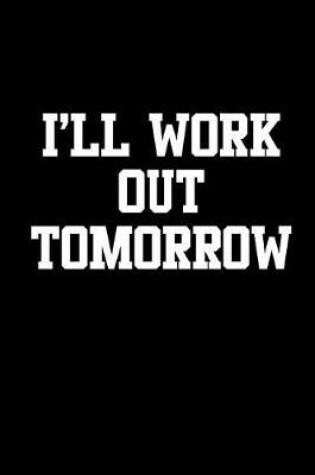 Cover of I'll Work Out Tomorrow