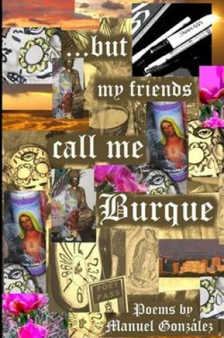 Cover of ...but my friends call me Burque