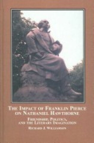 Cover of The Impact of Franklin Pierce on Nathaniel Hawthorne