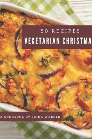 Cover of 50 Vegetarian Christmas Recipes