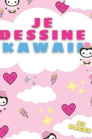 Cover of Je Dessine Kawaii