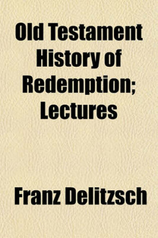 Cover of Old Testament History of Redemption; Lectures