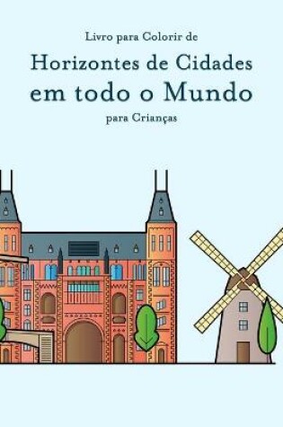 Cover of Livro para Colorir de Horizontes de Cidades em todo o Mundo para Crianças