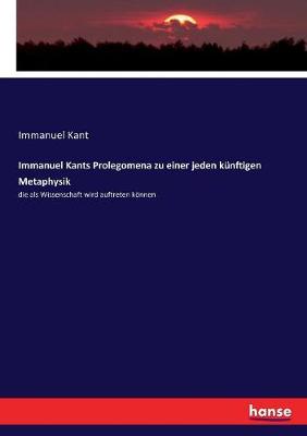 Book cover for Immanuel Kants Prolegomena zu einer jeden kunftigen Metaphysik