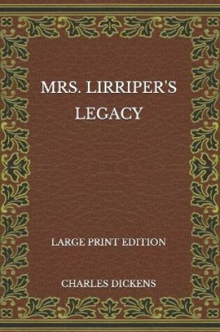 Cover of Mrs. Lirriper's Legacy - Large Print Edition