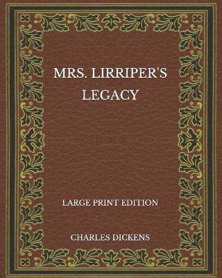 Book cover for Mrs. Lirriper's Legacy - Large Print Edition