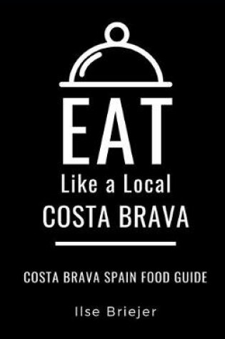 Cover of Eat Like a Local- Costa Brava