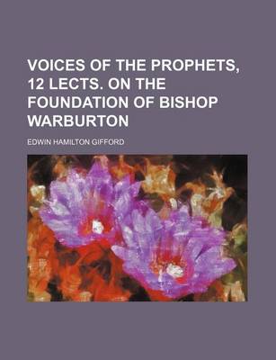 Book cover for Voices of the Prophets, 12 Lects. on the Foundation of Bishop Warburton