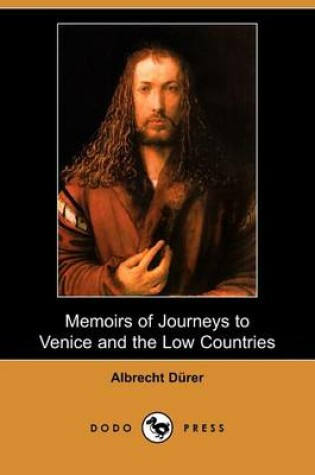 Cover of Memoirs of Journeys to Venice and the Low Countries (Dodo Press)