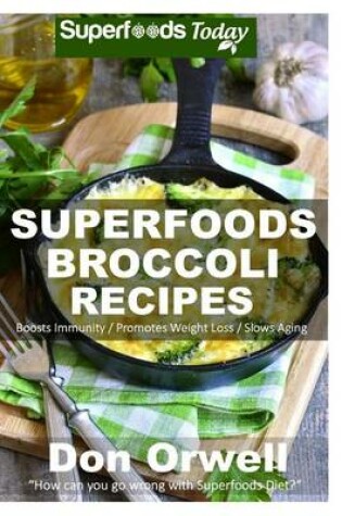 Cover of Superfoods Broccoli Recipes