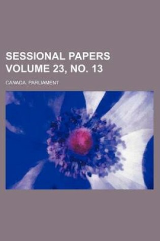 Cover of Sessional Papers Volume 23, No. 13