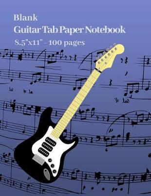 Book cover for Blank Guitar Tab Paper Notebook 8.5x11, 100 Pages