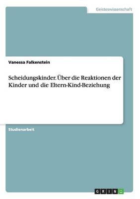 Book cover for Scheidungskinder. UEber die Reaktionen der Kinder und die Eltern-Kind-Beziehung